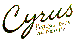 Cyrus - L'encyclopedie qui raconte